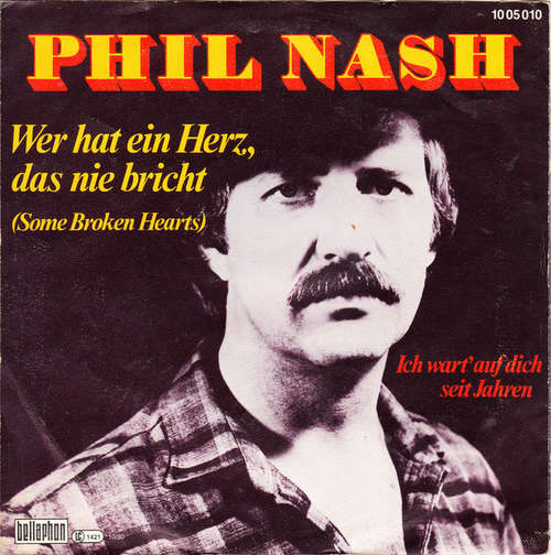 Cover Phil Nash (3) - Wer Hat Ein Herz, Das Nie Bricht (Some Broken Hearts) (7, Single) Schallplatten Ankauf