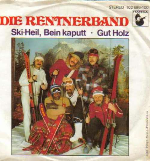Cover Die Rentnerband* - Ski-Heil, Bein Kaputt / Gut Holz (7, Single) Schallplatten Ankauf