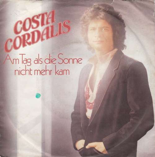 Cover Costa Cordalis - Am Tag Als Die Sonne Nicht Mehr Kam (7, Single) Schallplatten Ankauf