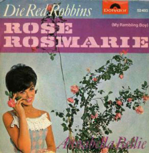 Cover Die Red Robbins - Rose Rosmarie (My Rambling Boy) (7, Single, Mono) Schallplatten Ankauf