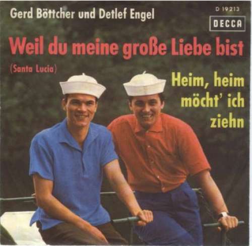 Cover Gerd Böttcher und Detlef Engel - Weil Du Meine Große Liebe Bist (Santa Lucia) / Heim, Heim Möcht' Ich Ziehen (7, Single) Schallplatten Ankauf