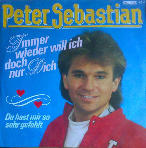 Cover Peter Sebastian - Immer Wieder Will Ich Doch Nur Dich (7, Single) Schallplatten Ankauf