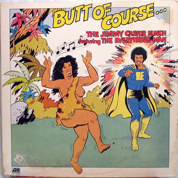 Cover The Jimmy Castor Bunch Featuring The Everything Man - Butt Of Course... (LP, Album, PR) Schallplatten Ankauf