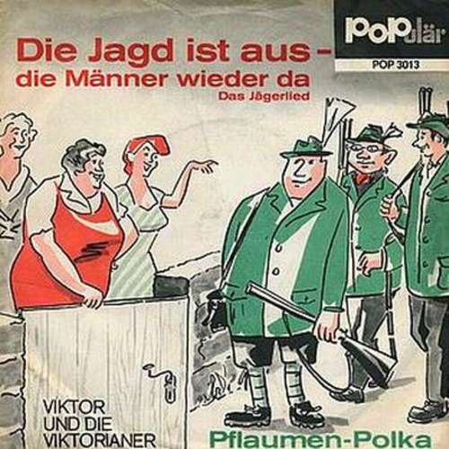 Cover Viktor Und Die Viktorianer - Die Jagd Ist Aus - Die Männer Wieder Da (Das Jägerlied) (7, Single, Mono) Schallplatten Ankauf