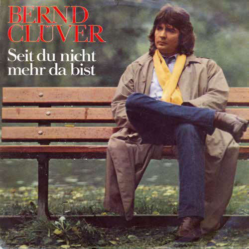 Cover Bernd Clüver - Seit Du Nicht Mehr Da Bist (7, Single) Schallplatten Ankauf