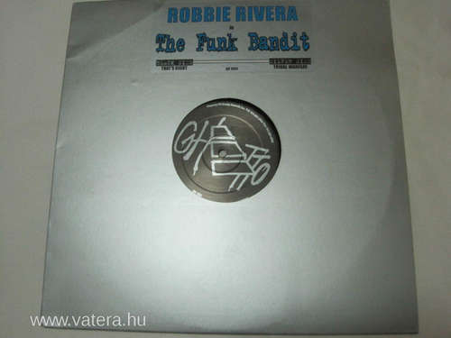 Cover Robbie Rivera Is The Funk Bandit* - That's Right / Tribal Warfare (12) Schallplatten Ankauf