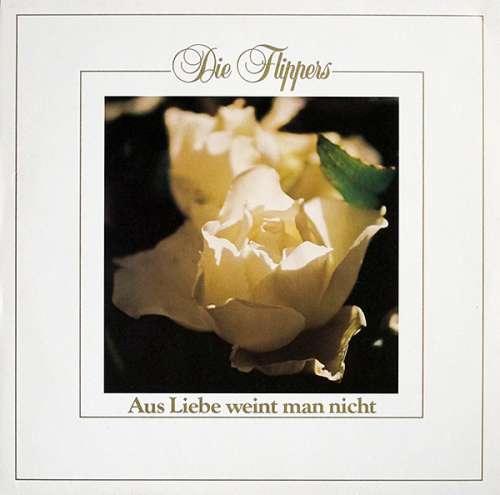 Cover Die Flippers - Aus Liebe Weint Man Nicht (LP) Schallplatten Ankauf