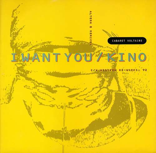 Cover Cabaret Voltaire - I Want You / Kino (Altern 8 Remixes / C/V Western Re-Works: 92) (12) Schallplatten Ankauf