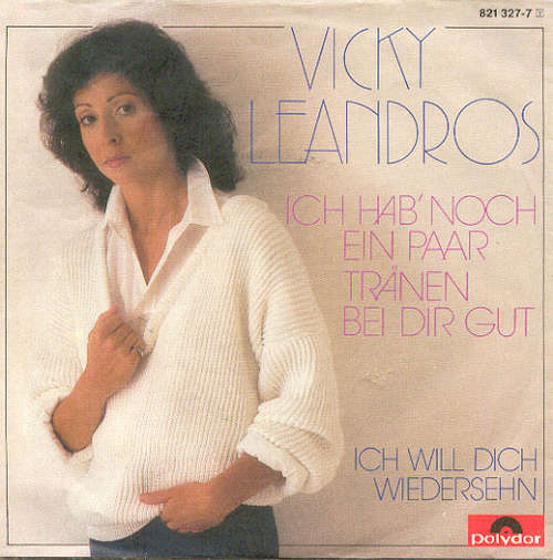 Cover Vicky Leandros - Ich Hab' Noch Ein Paar Tränen Bei Dir Gut (7, Single) Schallplatten Ankauf
