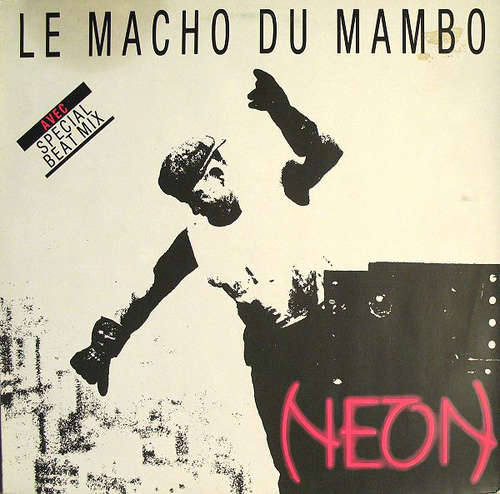 Cover Neon - Le Macho Du Mambo (12) Schallplatten Ankauf