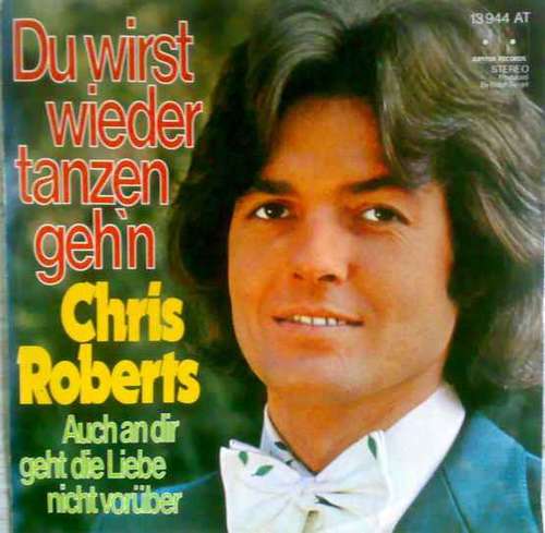 Cover Chris Roberts - Du Wirst Wieder Tanzen Geh'n (7, Single) Schallplatten Ankauf