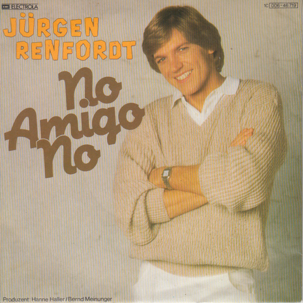 Cover Jürgen Renfordt - No Amigo No (7, Single) Schallplatten Ankauf
