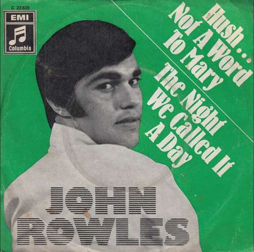 Cover John Rowles - Hush ... Not A Word To Mary / The Night We Called It A Day (7, Single) Schallplatten Ankauf