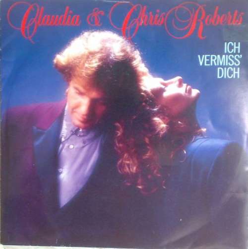 Cover Claudia* & Chris Roberts - Ich Vermiss' Dich (7, Single) Schallplatten Ankauf