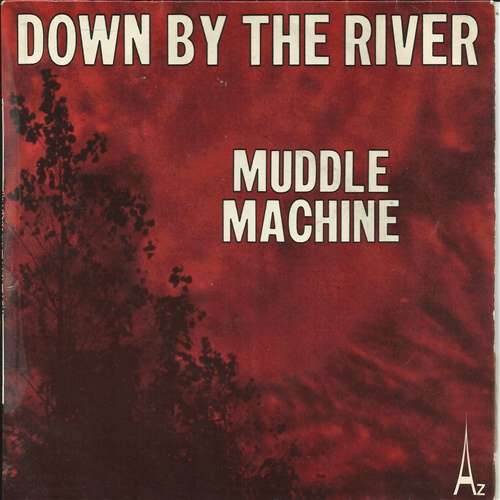 Cover Muddle Machine - Down By The River (7, Single) Schallplatten Ankauf