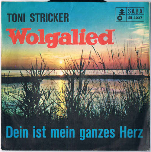 Cover Das Toni-Stricker-Ensemble - Wolgalied / Dein Ist Mein Ganzes Herz (7, Single) Schallplatten Ankauf