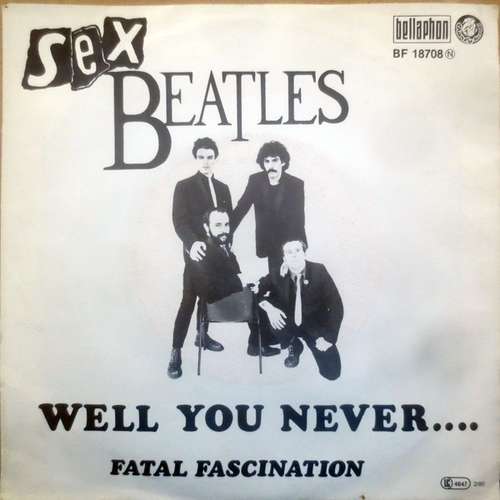 Cover zu Sex Beatles - Well You Never... (7, Single) Schallplatten Ankauf
