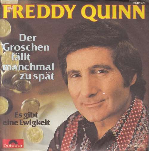 Cover Freddy Quinn - Der Groschen Fällt Manchmal Zu Spät (7, Single) Schallplatten Ankauf