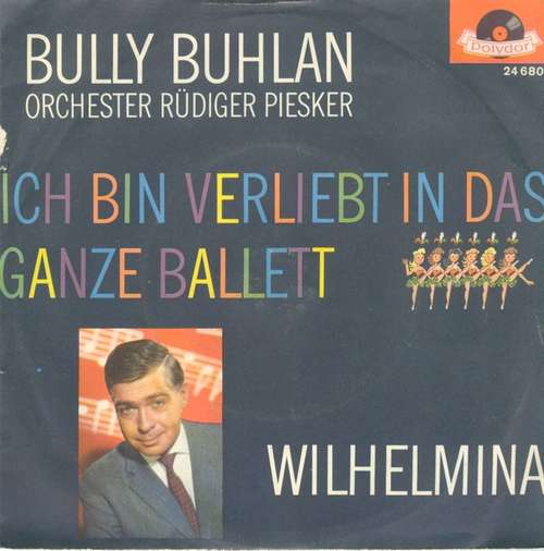 Cover Bully Buhlan, Orchester Rüdiger Piesker - Ich Bin Verliebt In Das Ganze Ballett (7, Mono) Schallplatten Ankauf