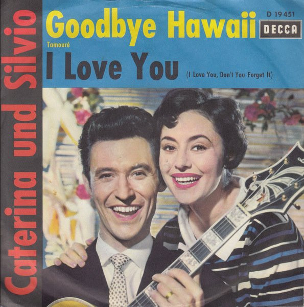 Cover Caterina Und Silvio - Goodbye, Hawaii / I Love You (7, Single) Schallplatten Ankauf