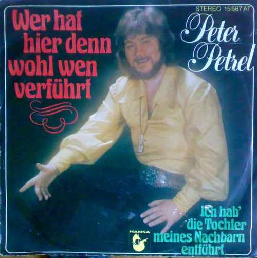 Cover Peter Petrel - Wer Hat Denn Hier Wohl Wen Verführt (7, Single) Schallplatten Ankauf
