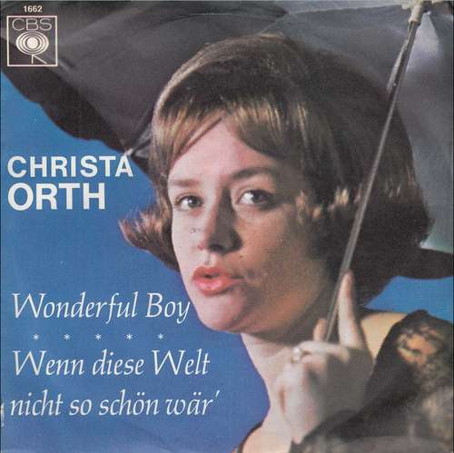 Bild Christa Orth - Wonderful Boy / Wenn Diese Welt Nicht So Schön Wär' (7, Single) Schallplatten Ankauf