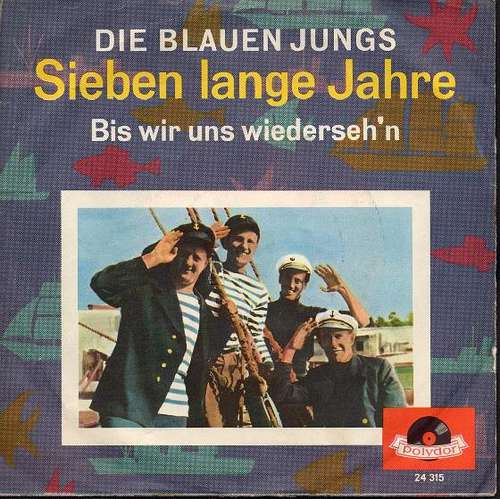 Cover Die Blauen Jungs - Sieben Lange Jahre (7, Mono) Schallplatten Ankauf