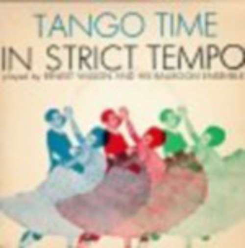 Cover Ernest Wilson And His Ballroom Ensemble - Tango Time In Strict Tempo (7, EP) Schallplatten Ankauf