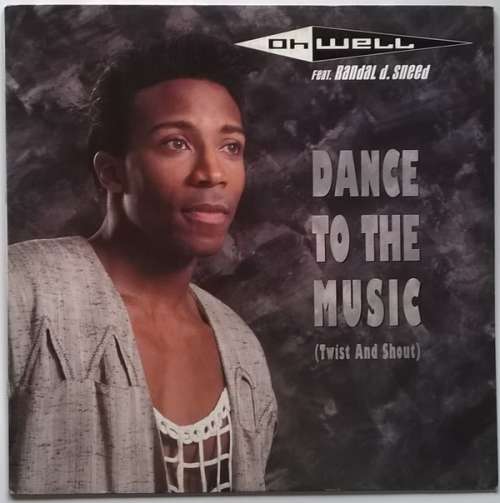 Cover Oh Well Feat. Randal D. Sneed - Dance To The Music (Twist And Shout) (12, Single) Schallplatten Ankauf