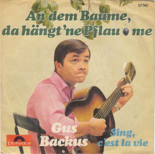 Cover Gus Backus - An Dem Baume, Da Hängt 'Ne Pflaume (7, Single, Mono) Schallplatten Ankauf