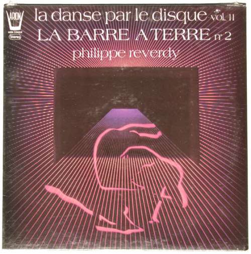 Cover Philippe Reverdy - La Danse Par Le Disque Vol.11 La Barre A Terre N°2 (LP) Schallplatten Ankauf