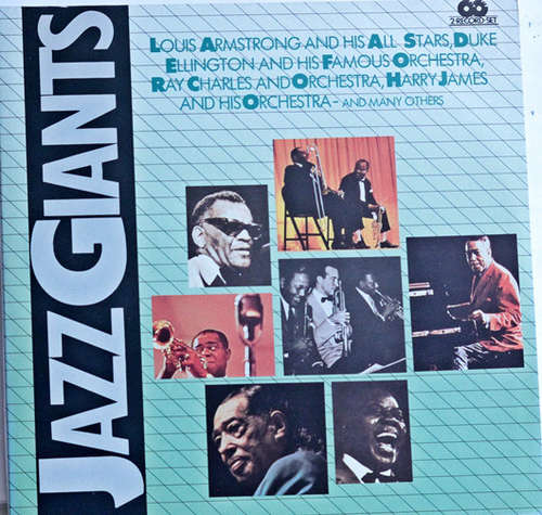 Cover Louis Armstrong And His All-Stars - Duke Ellington And His Famous Orchestra* - Ray Charles And Orchestra* - Harry James And His Orchestra - And Many Others* - Jazz Giants (2xLP, Comp) Schallplatten Ankauf