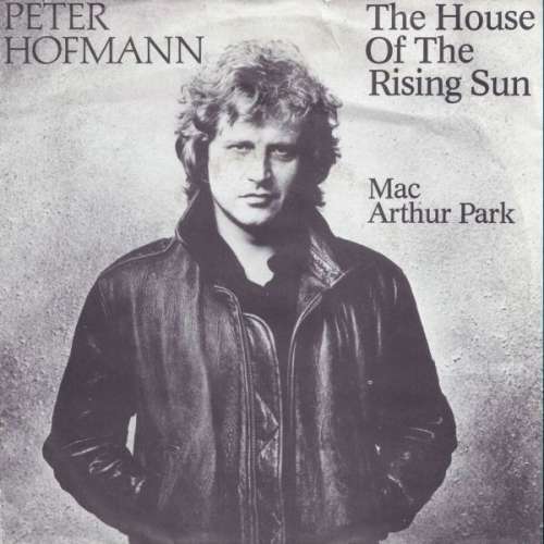 Cover Peter Hofmann - The House Of The Rising Sun / Mac Arthur Park (7, Single) Schallplatten Ankauf