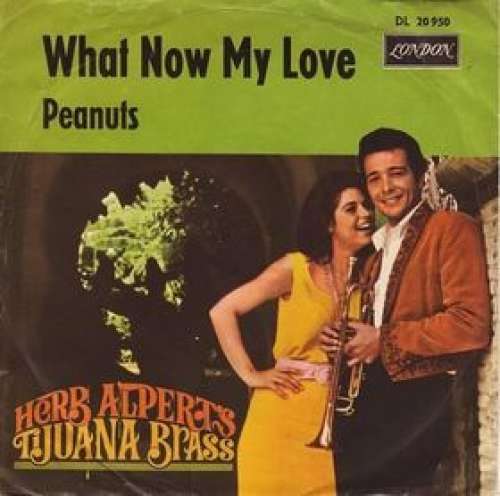 Cover Herb Alpert And The Tijuana Brass* - What Now My Love / Peanuts (7, Single) Schallplatten Ankauf
