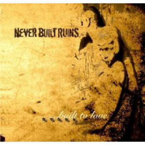 Cover Never Built Ruins - ...Built To Love (10) Schallplatten Ankauf