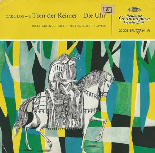 Cover Carl Loewe, Josef Greindl, Hertha Klust - Tom Der Reimer • Die Uhr (7, EP) Schallplatten Ankauf
