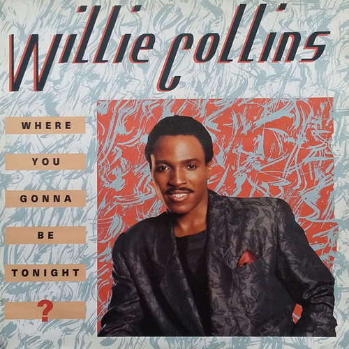 Cover Willie Collins - Where You Gonna Be Tonight ? (12) Schallplatten Ankauf