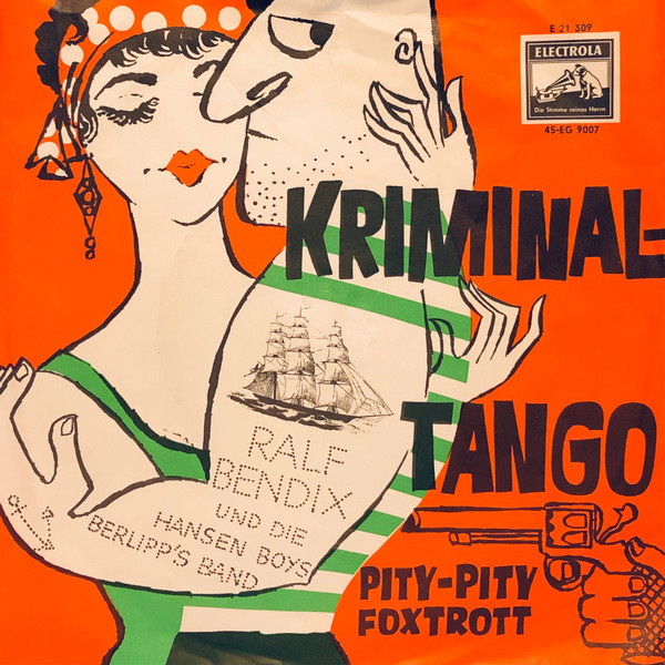 Bild Ralf Bendix Und Die Hansen Boys, Berlipp's Band - Kriminal Tango (7, Single, Mono) Schallplatten Ankauf