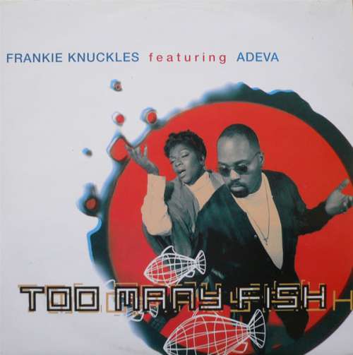 Cover Frankie Knuckles Featuring Adeva - Too Many Fish (12) Schallplatten Ankauf
