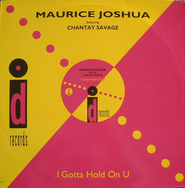 Cover Maurice Joshua Featuring Chantay Savage - I Gotta Hold On U (12) Schallplatten Ankauf