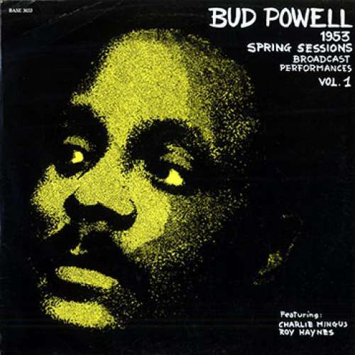 Cover Bud Powell - 1953 Spring Sessions - Broadcast Performances Vol. 1 (LP, Album, RE) Schallplatten Ankauf