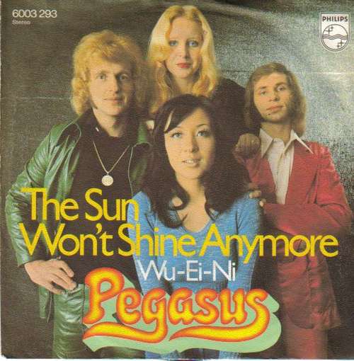 Cover Pegasus (9) - The Sun Won't Shine Anymore (7, Single) Schallplatten Ankauf