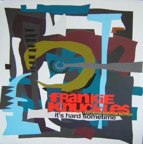 Cover Frankie Knuckles Featuring Shelton Becton - It's Hard Sometime (12) Schallplatten Ankauf