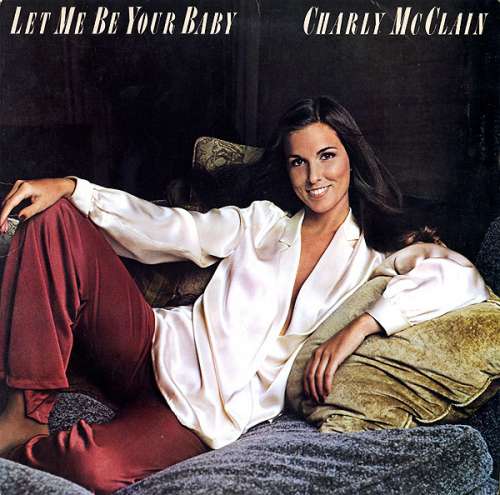 Cover Charly McClain - Let Me Be Your Baby (LP, Album) Schallplatten Ankauf