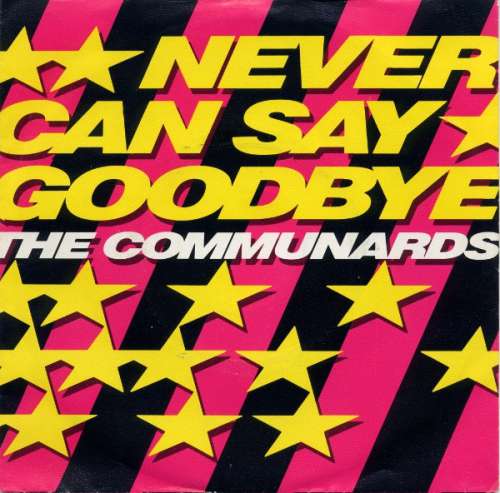 Cover The Communards - Never Can Say Goodbye (7, Single) Schallplatten Ankauf