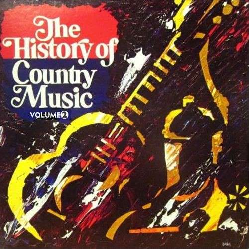 Cover Various - The History Of Country Music - Volume 2 (LP, Comp) Schallplatten Ankauf