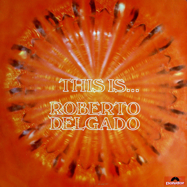 Cover Roberto Delgado - This Is… Roberto Delgado (LP, Comp) Schallplatten Ankauf