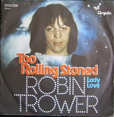 Bild Robin Trower - Too Rolling Stoned (7, Single) Schallplatten Ankauf