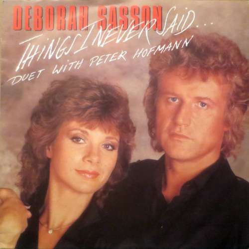 Cover Deborah Sasson Duet with Peter Hofmann - Things I Never Said... (7, Single) Schallplatten Ankauf