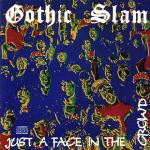 Cover Gothic Slam - Just A Face In The Crowd (LP, Album) Schallplatten Ankauf